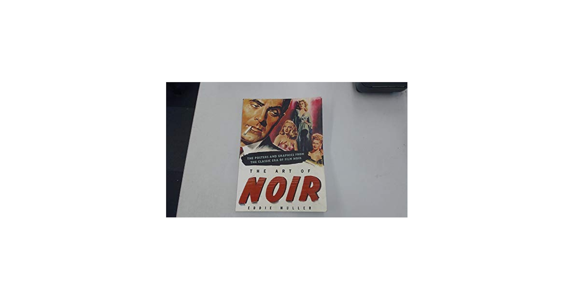 The Art of Noir: THE POSTERS & GRAPHICS FROM THE CLASSICAL